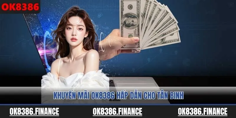 Khuyến mãi OK8386 hấp dẫn cho tân binh
